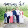 The Weaver Family - Amazing God